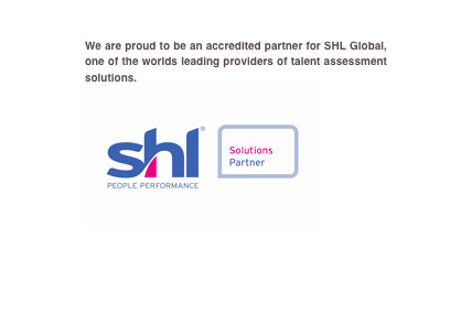 We are proud to be an accredited partner for SHL Global, one of the worlds leading providers of talent assessment solutions.
￼